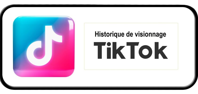 Historique de visionnage TikTok