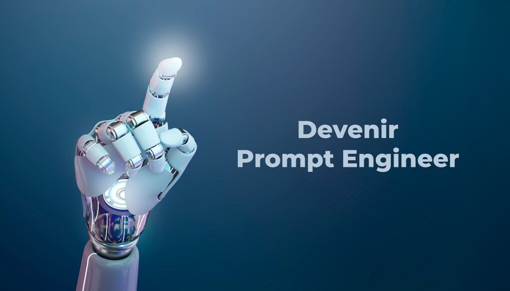 Les étapes pour devenir Prompt Engineer