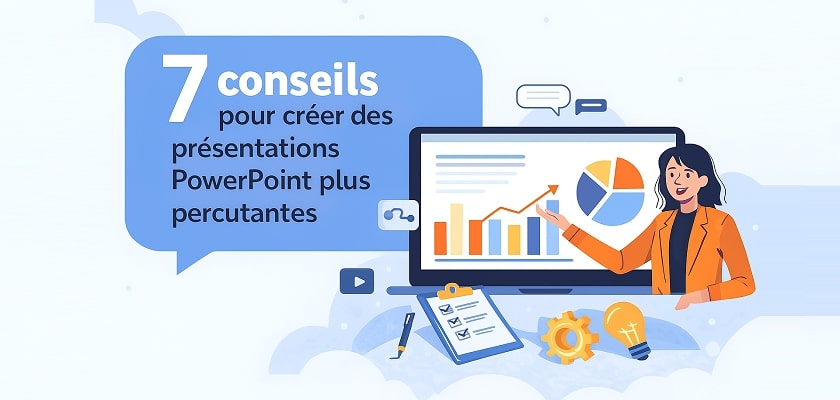 7 conseils pour créer des présentations PowerPoint plus percutantes